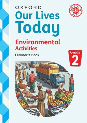 Oxford Our Lives Today Environmental Activities  Grade 2